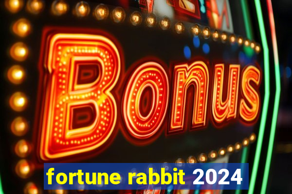 fortune rabbit 2024